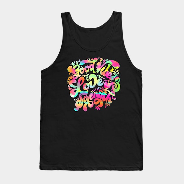 Good vibes, love and strength Tank Top by Deardarling